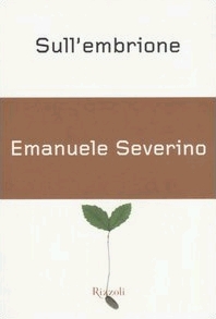 Emanuele Severino, Sull'embrione